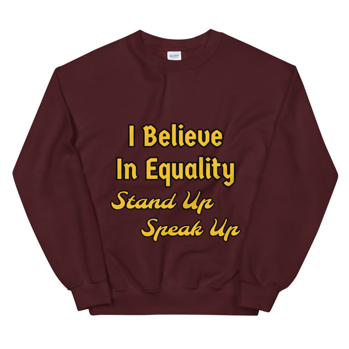 I Believe In Equality Unisex Sweatshirt